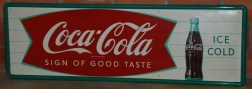 E 36.  Coca-Cola  Sign of Good Taste - metaal met afgeronde boord - 134 x 44,5cm (Small)